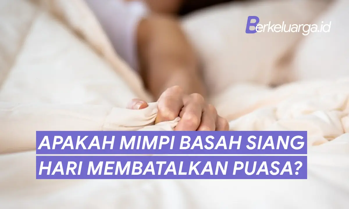 Apakah Mimpi Basah Siang Hari Membatalkan Puasa (1)